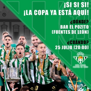 La Peña Bética de Fuentes de León recibirá la Copa de S.M. el Rey y una visita institucional del Club el 25 de julio
