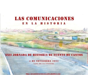 Fuente de Cantos acoge la XXII Jornada de Historia bajo el epígrafe Las Comunicaciones en la Historia